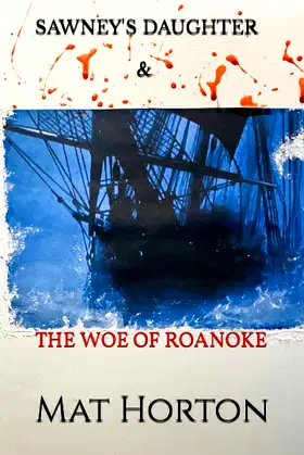 Sawney’s Daughter: The Woe of Roanoke poster