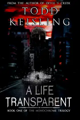A LIFE TRANSPARENT: Book One of the Monochrome Trilogy poster