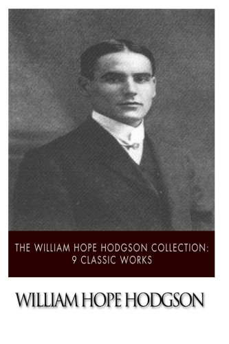 The William Hope Hodgson Collection: 9 Classic Works poster