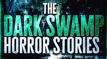 910: There Are Dangers Everywhere | The Dark Swamp Ep 910 - The Dark Swamp: Horror Stories