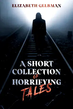 A Short Collection of Horrifying Tales poster