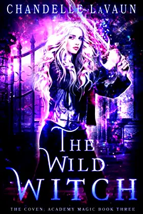 The Wild Witch (The Coven: Academy Magic) poster