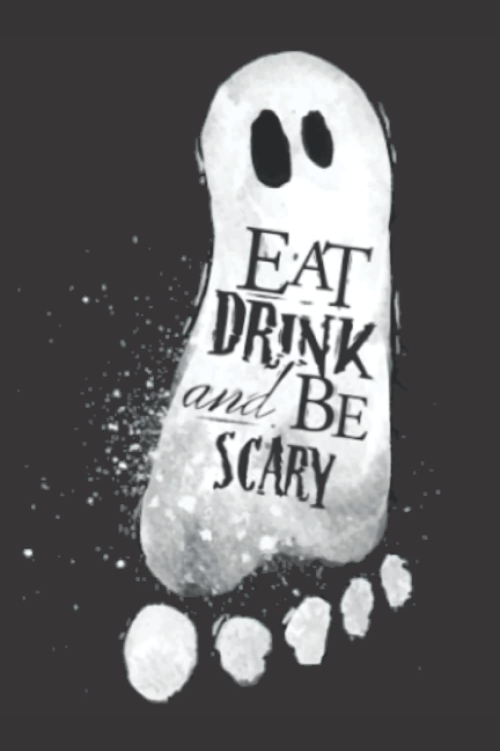 Eat drink and be scary Halloween notebook journal poster