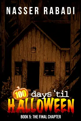 THE FINAL CHAPTER: 100 DAYS TIL HALLOWEEN BOOK FIVE poster