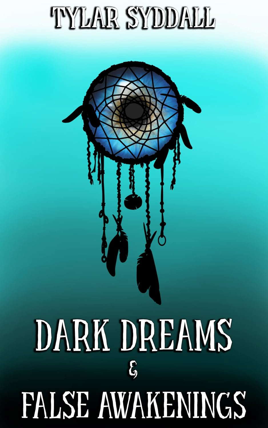 Dark Dreams & False Awakenings: Metaphysical Horror Anthology poster
