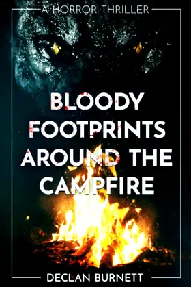 Bloody Footprints Around The Campfire poster