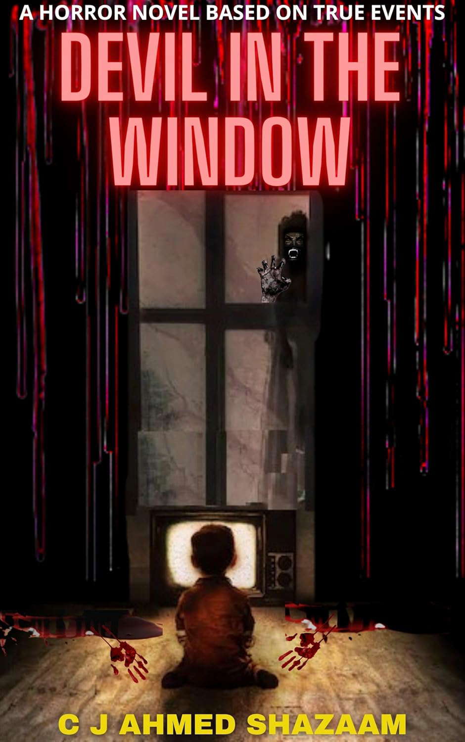 DEVIL IN THE WINDOW: A Horror Novel Based on True Events poster