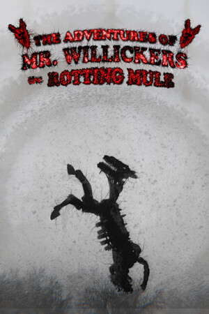 The Adventures of Mr. Willickers the Rotting Mule poster