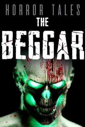 HORROR TALES: The Beggar poster