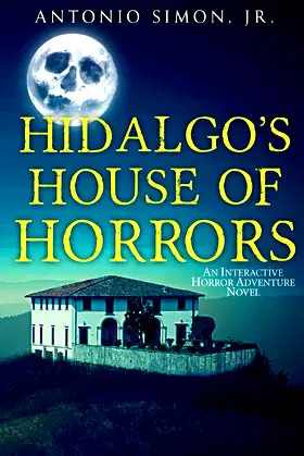 Hidalgo's House of Horrors: An Interactive Horror Adventure Novel poster