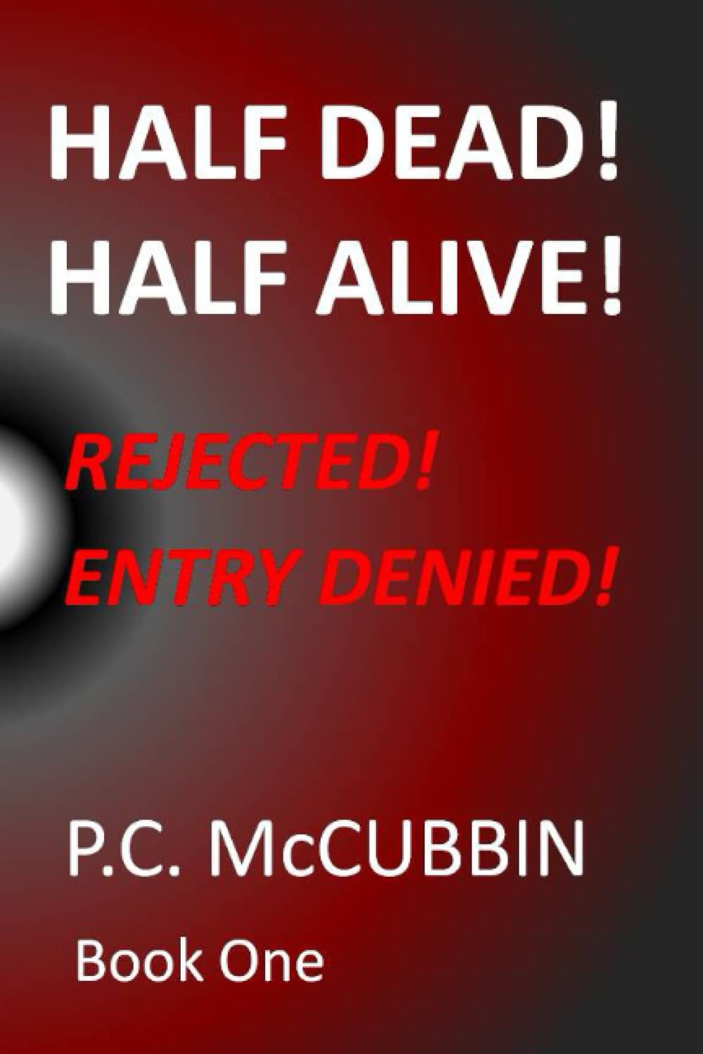 Half Dead! Half Alive! Rejected! Entry Denied! poster
