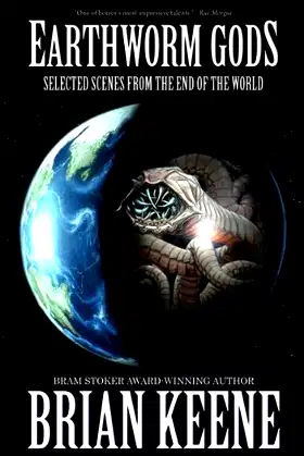 Earthworm Gods: Selected Scenes from the End of the World poster