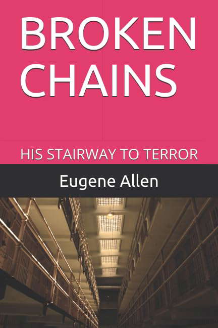 BROKEN CHAINS: HIS STAIRWAY TO TERROR poster
