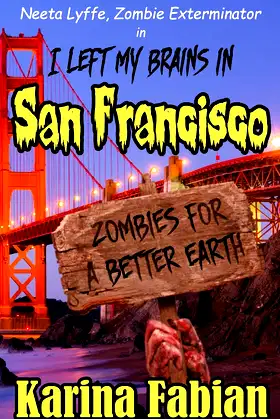 I Left My Brains in San Francisco: Neeta Lyffe, Zombie Exterminator poster