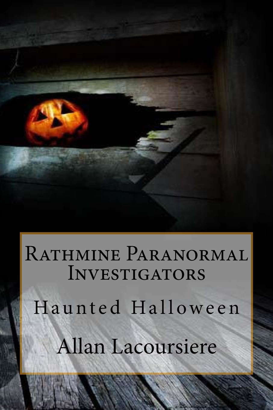 Rathmine Paranormal Investigators: Haunted Halloween poster