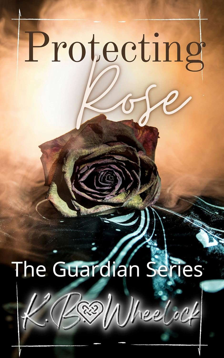 Protecting Rose (The Guardian Series Book 1) poster
