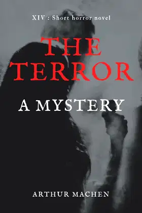 The Terror A Mystery: ARTHUR MACHEN poster