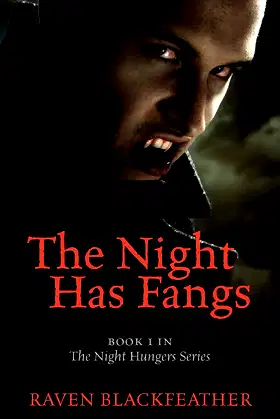 The Night Has Fangs: Book 1 in the Night Hungers Series poster