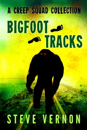 Bigfoot Tracks: A Creep Squad Collection poster