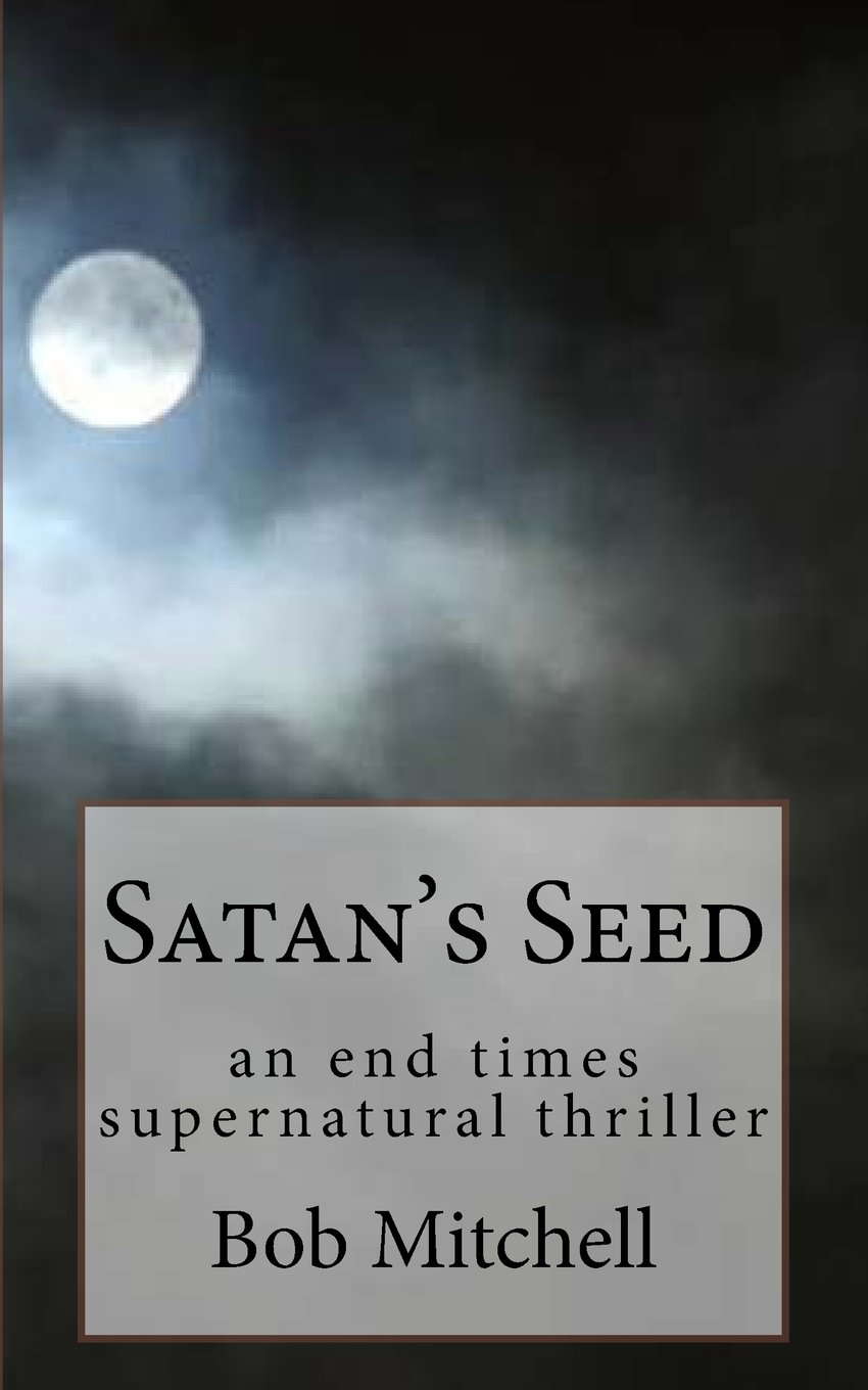 Satan's Seed: an end times supernatural thriller poster