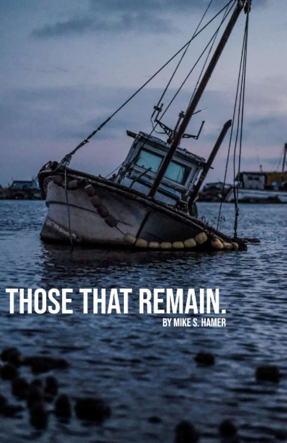 Those That Remain: A Novelette by Mike Hamer (Novelettes by Mike S Hamer) poster