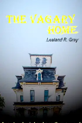 The Vagary Home: A mystery buried and a myth uncovered. poster
