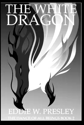 The White Dragon: The Dance of All Beings Book 2 poster
