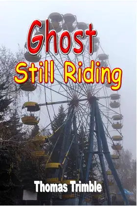 Ghost Still Riding (Dr. Masters' Ghost Stories Book 5) poster