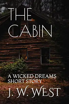THE CABIN: A WICKED DREAMS SHORT STORY poster