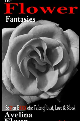 The Flower Fantasies: Se7en EXXXotic Tales of Lust, Love & Blood poster