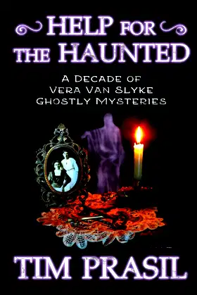 Help for the Haunted: A Decade of Vera Van Slyke Ghostly Mysteries poster