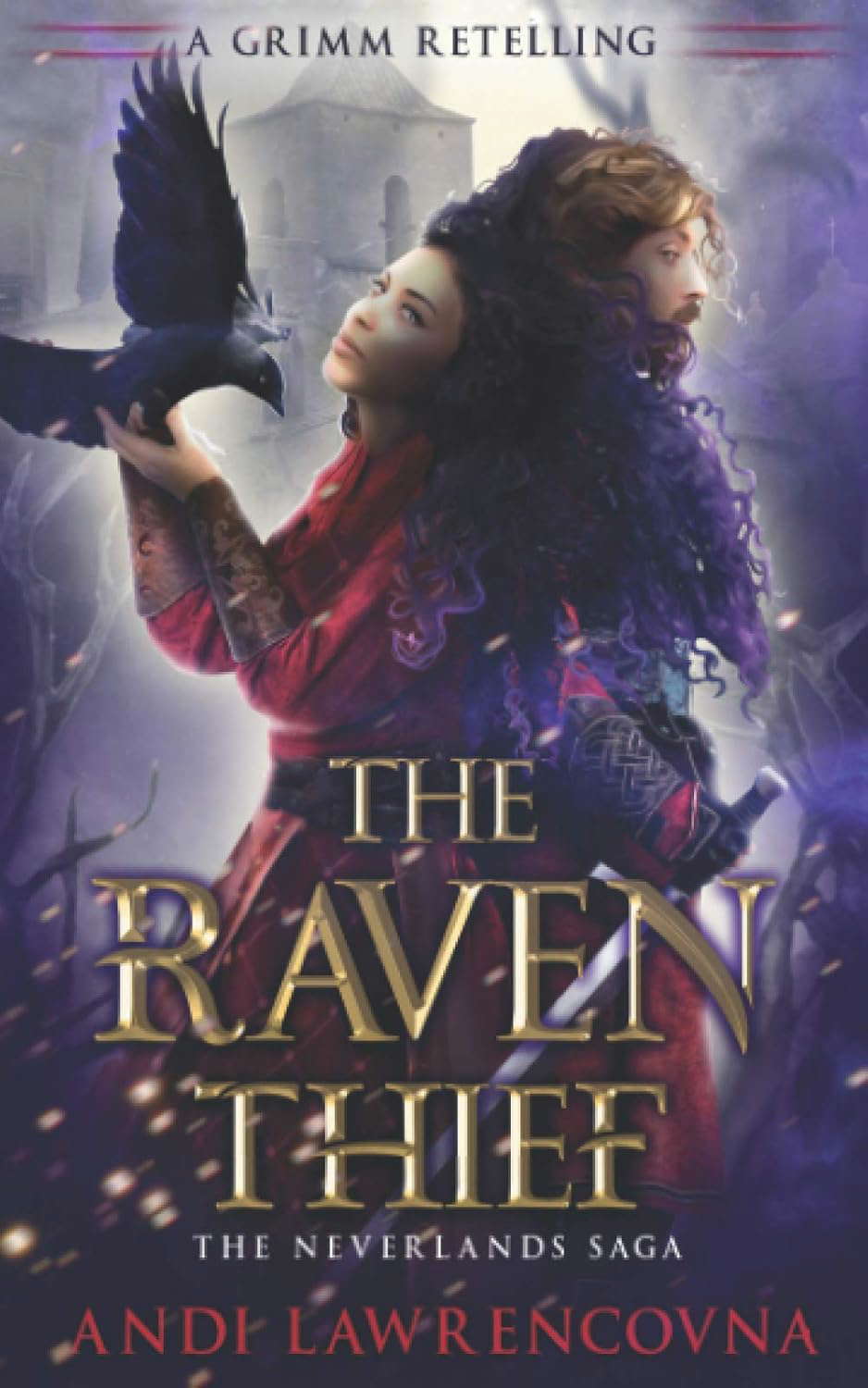The Raven Thief: A Grimm Retelling (The NeverLands Saga) poster
