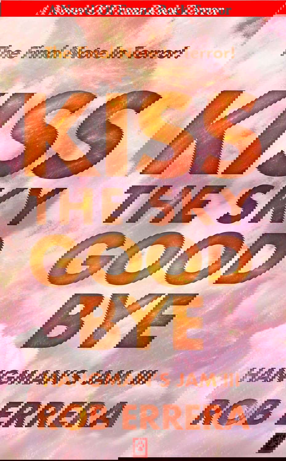 Kiss The Sky Goodbye: Hangman's Jam, Volume III poster