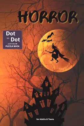 Horror Dot to Dot and Color: Puzzle Book for Adult and Teens poster