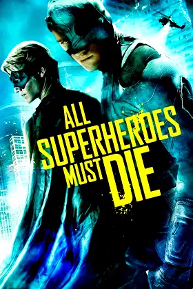All Superheroes Must Die poster