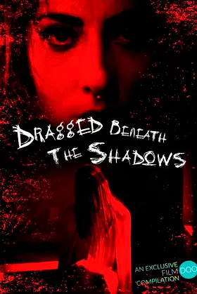 Dragged Beneath The Shadows poster