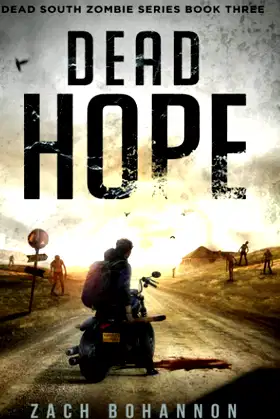 Dead Hope: A Post-Apocalyptic Zombie Thriller (Dead South Book 3) poster