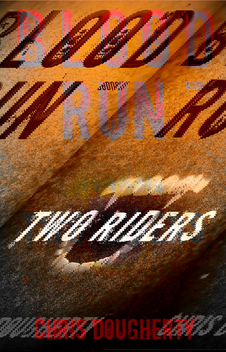Blood Run, Two Riders – Book Two in the Blood Run Trilogy poster