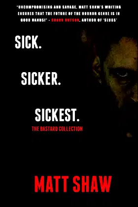 Sick. SickER. SickEST: The Bastard Collection poster