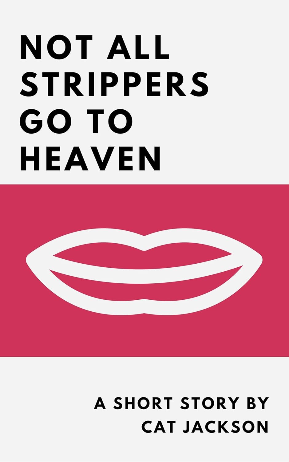 Not All Stripper's Go To Heaven: A Short Story poster