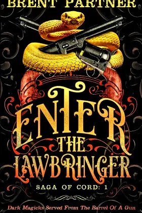 Enter the Lawbringer: A Dark Fantasy Western Novel (Saga of Cord) poster