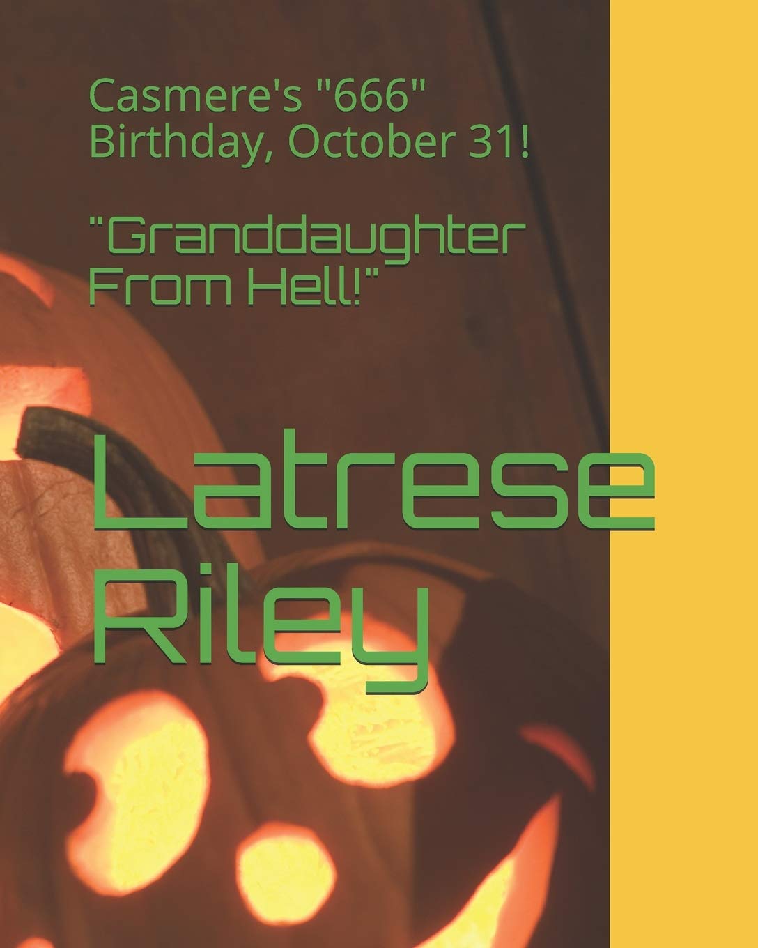 " Granddaughter From Hell!": Casmere's "6th" Birthday, October 31! poster