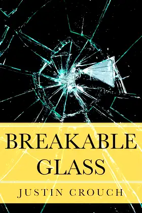 BREAKABLE GLASS poster