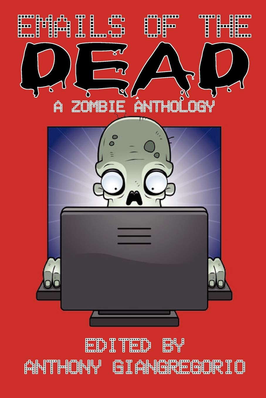Emails of the Dead: A Zombie Anthology poster