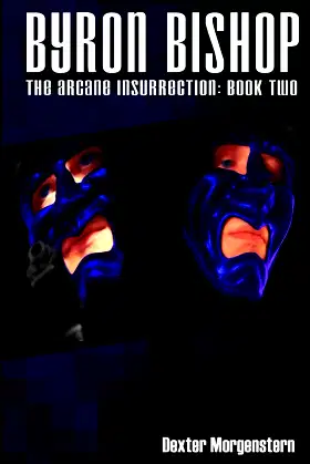 Byron Bishop (The Arcane Insurrection) poster