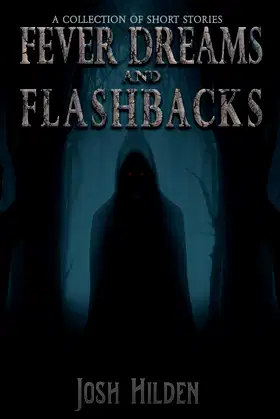 Fever Dreams & Flashbacks: A Short Fiction Collection (Collections) poster