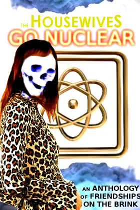 The Housewives Go Nuclear poster
