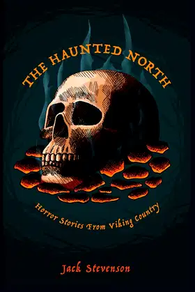 The Haunted North: Horror Stories From Viking Country poster
