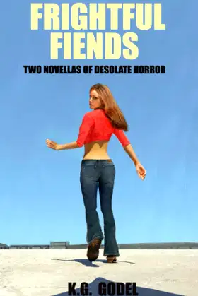Frightful Fiends: Two Novellas of Desolate Horror poster