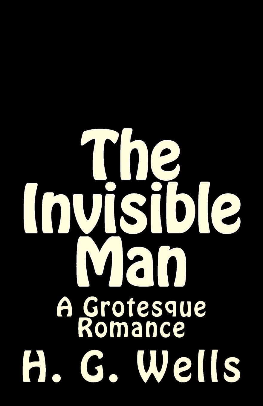 The Invisible Man: A Grotesque Romance (Classic Novels) poster